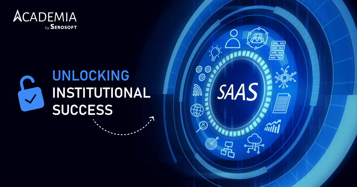Unlocking Institutional Success: The Transformative Power of SaaS Platforms